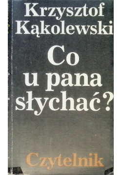 Co u Pana słychać ?