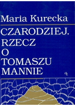 Czarodziej Rzecz o Tomaszu Mannie