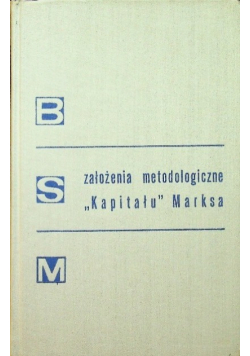 Założenia Metadologiczne Kapitału Marksa