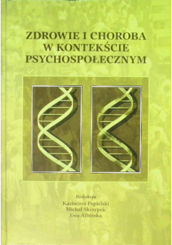 Zdrowie i choroba w kontekście psychospołecznym