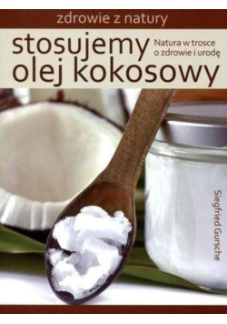 Stosujemy olej kokosowy