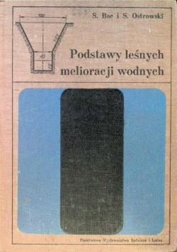 Podstawy leśnych melioracji wodnych