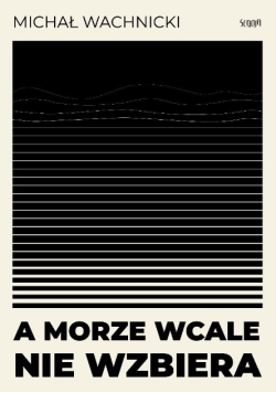 A morze wcale nie wzbiera
