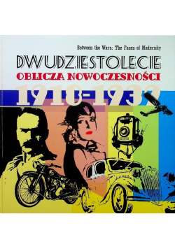 Dwudziestolecie oblicza nowoczesności 1918 - 1932