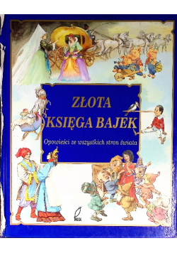 Złota księga bajek opowieści ze wszystkich stron świata