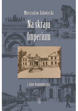 Na skraju Imperium i inne wspomnienia