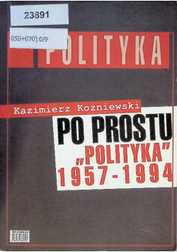 Po prostu Polityka 1957 - 1994