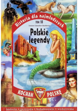 Historia dla najmłodszych Tom 18 Polskie legendy