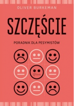 Szczęście Poradnik dla pesymistów