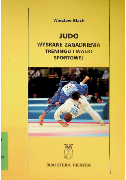 Judo Wybrane zagadnienia treningu i walki sportowej