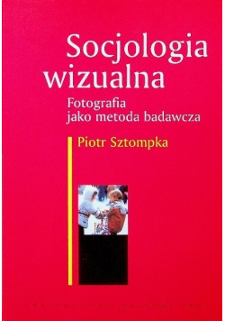 Socjologia wizualna Fotografia jako metoda badawcza