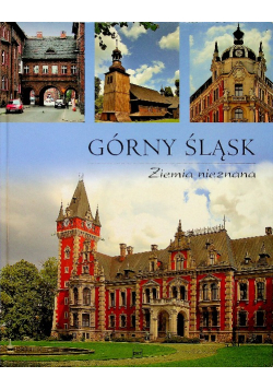Górny Śląsk Ziemia nieznana