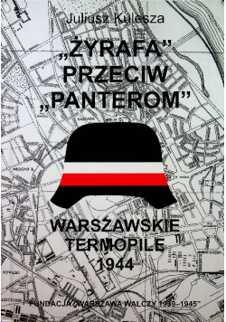 Żyrafa przeciw Panterom Warszawskie Termopile 1944