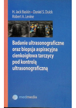Badanie ultrasonograficzne oraz biopsja aspiracyjna cienkoigłowa tarczycy pod kontrolą ultrasonograficzną