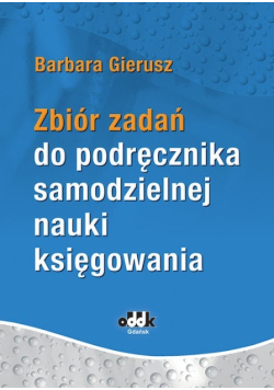 Zbiór zadań do podręcznika samodzielnej nauki księgowania