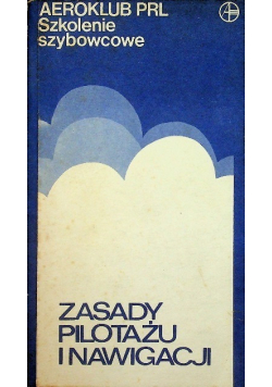 Szkolenie szybowcowe Zasady pilotażu i nawigacji