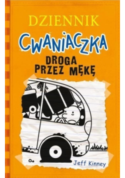 Dziennik cwaniaczka. Droga przez mękę