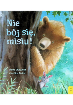 Nie bój się misiu