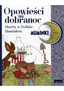 Opowieści na dobranoc Skarby w Dolinie Muminków