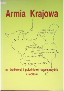 Armia Krajowa na środkowej i południowej Lubelszczyźnie i Podlasiu
