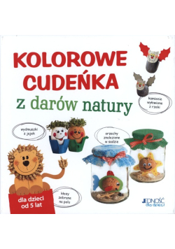 Kolorowe cudeńka z darów natury