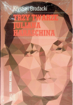 Trzy twarze Juliana Haraschina