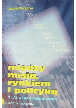 Między misją, rynkiem i polityką X lat działalności KRRIT