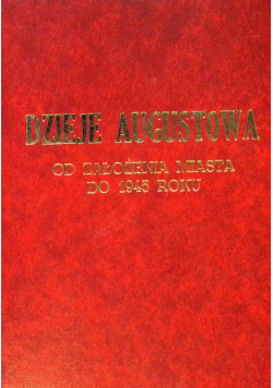 Dzieje Augustowa od założenia miasta do 1945 roku