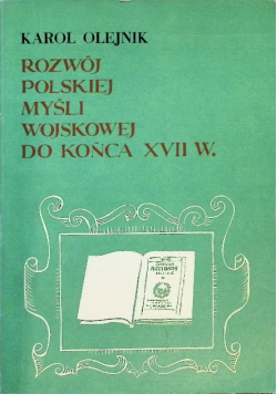 Rozwój Polskiej Myśli Wojskowej do końca XVII w
