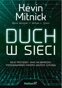 Duch w sieci. Moje przygody jako najbardziej poszukiwanego hakera waszych czasów