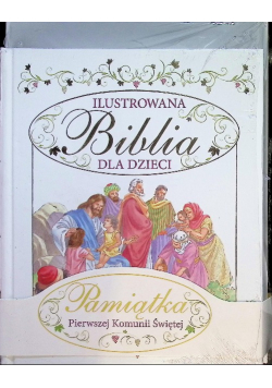 Biblia Ilustrowana dla dzieci / Pamiątka Pierwszej Komunii świętej