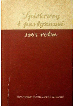 Spiskowcy i partyzanci 1863 roku