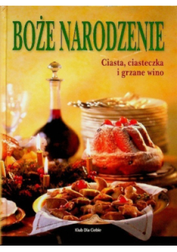 Boże Narodzenie Ciasta ciasteczka i grzane wino