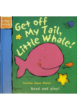 Get Off My Tale, Little Whale