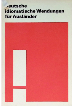 Deutsche idiomatische Wendungen fur Auslander