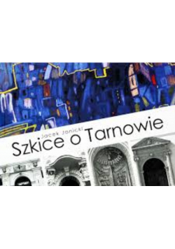 Szkice o Tarnowie
