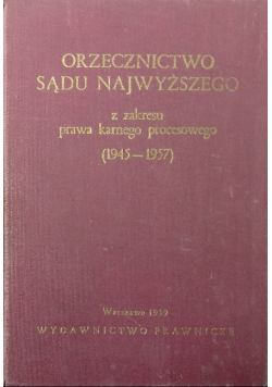 Orzecznictwo sądu najwyższego z zakresu prawa karnego procesowego