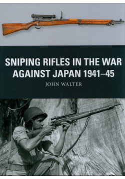 Sniping Rifles in the War Against Japan 1941-45