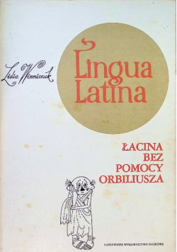 Lingua Latina. Łacina bez pomocy Orbiliusza