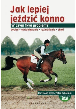 Jak lepiej jeździć konno W czym tkwi problem