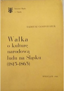 Walka o kulturę narodową ludu na Śląsku (1815-1863)