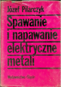 Spawanie i napawanie elektryczne metali