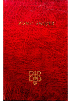 Biblia to jest Pismo Święte Starego i Nowego Testamentu
