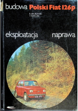 Budowa Polski Fiat 126p eksploatacja naprawa