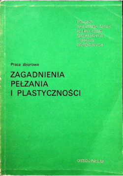 Zagadnienia pełzania i plastyczności