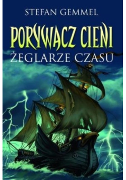 Porywacz cieni Żeglarze czasu