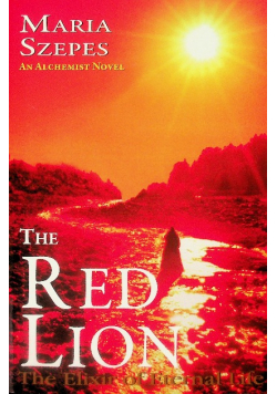 The Red Lion - The Elixir of Eternal Life: An Alchemist Novel