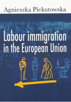 Piekutowska Agnieszka - Labour immigration in the European Union