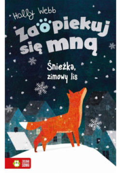 Zaopiekuj się mną Śnieżka, zimowy lis