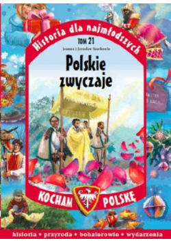 Historia dla najmłodszych Tom 21 Polskie zwyczaje